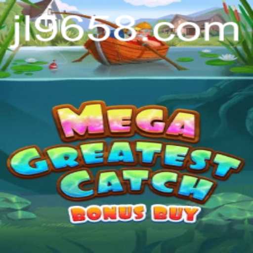 Explore the Thrills of MegaGreatestCatchBonusBuy
